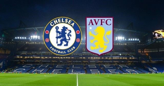 Soi kèo bóng đá trận Aston Villa vs Chelsea, 15/03/2020 – Ngoại Hạng Anh