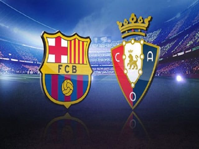 Soi kèo nhà cái bóng đá trận Barcelona vs Osasuna