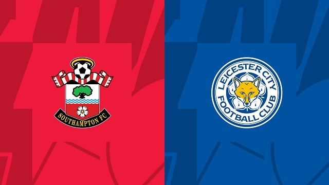 Soi kèo bóng đá trận Southampton vs Leicester, 05/03/2023 – Ngoại hạng Anh