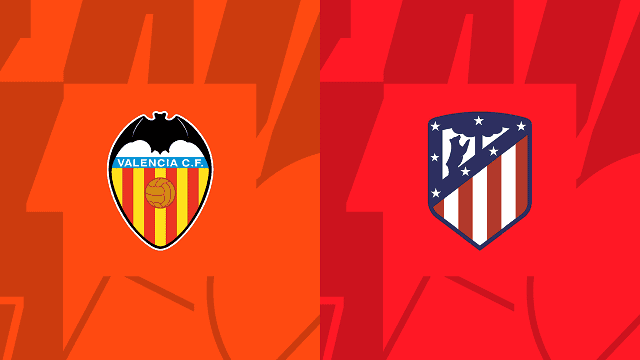 Soi kèo bóng đá trận Atl. Madrid vs Valencia, 19/03/2023 – Giải Vô Địch Quốc Gia Tây Ban Nha