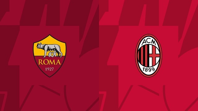 Soi kèo bóng đá trận AS Roma vs AC Milan, 29/04/2023 – VĐQG Ý [Serie A]