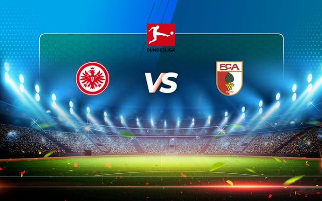 Soi kèo bóng đá trận Frankfurt vs Augsburg, 29/04/2023 – Giải VĐQG Đức