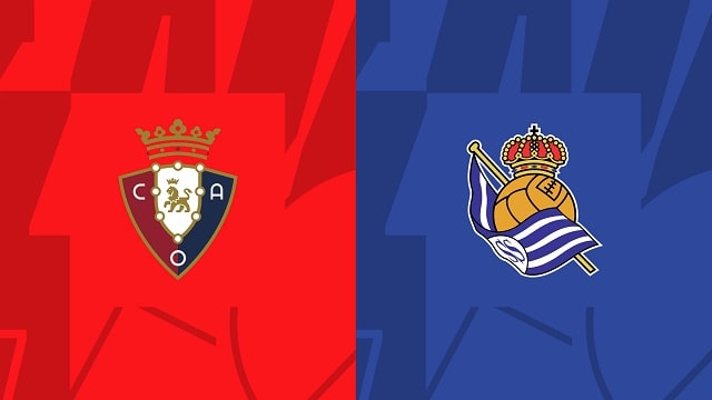 Soi kèo bóng đá trận Osasuna vs Real Sociedad, 29/04/2023 – Giải VĐQG Tây Ban Nha