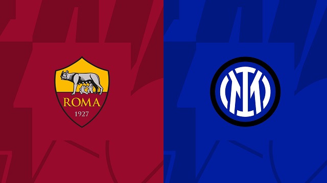 Soi kèo bóng đá trận AS Roma vs Inter, 06/05/2023 – VĐQG Ý [Serie A]