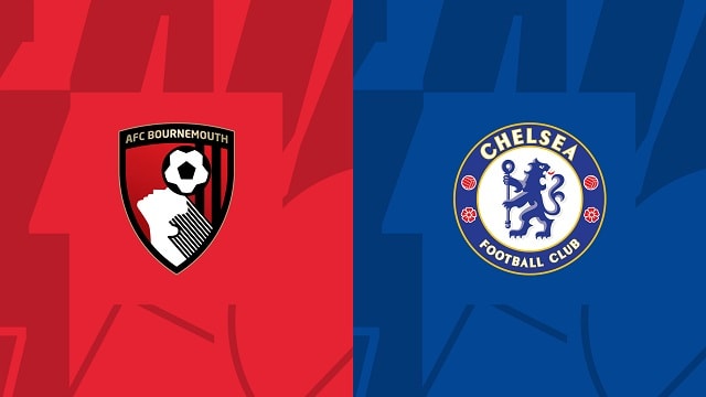 Soi kèo bóng đá trận Bournemouth vs Chelsea, 06/05/2023 – Ngoại Hạng Anh