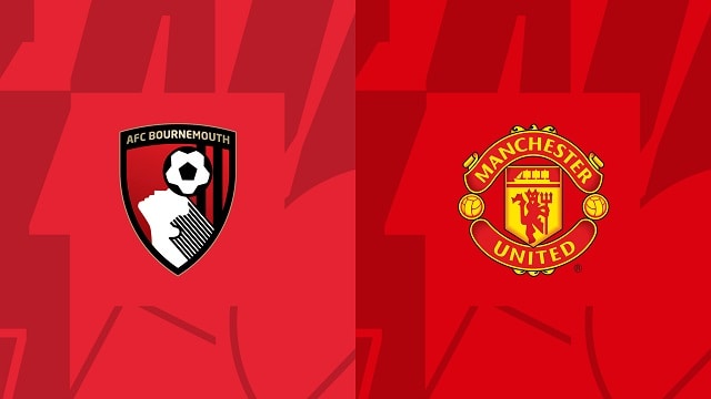 Soi kèo bóng đá trận Bournemouth vs Manchester United, 20/05/2023 – Ngoại Hạng Anh