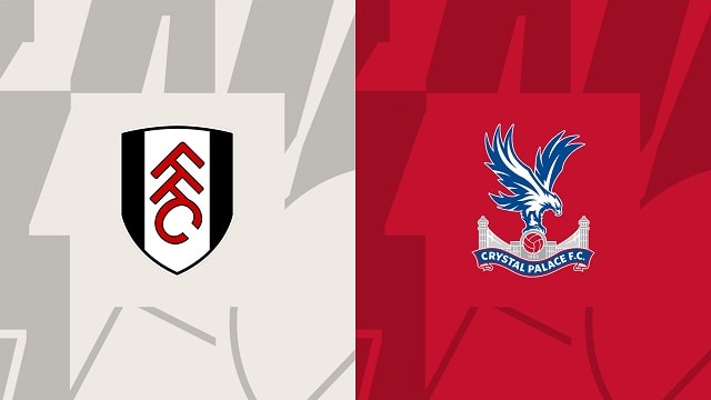 Soi kèo bóng đá trận Fulham vs Crystal Palace, 20/05/2023 – Ngoại Hạng Anh