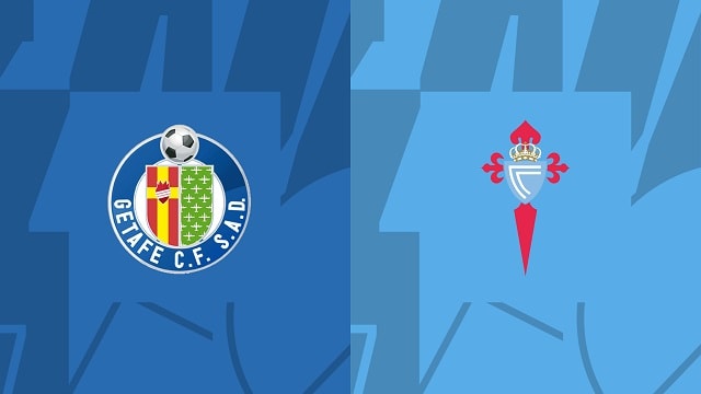 Soi kèo bóng đá trận Getafe vs Celta Vigo, 04/05/2023 – Giải VĐQG Tây Ban Nha